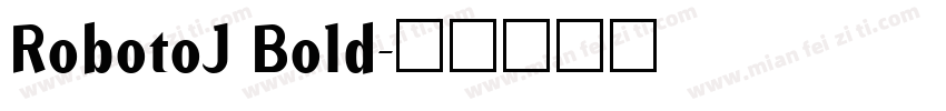 RobotoJ Bold字体转换